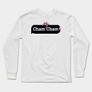 my Cham Cham Long Sleeve T-Shirt